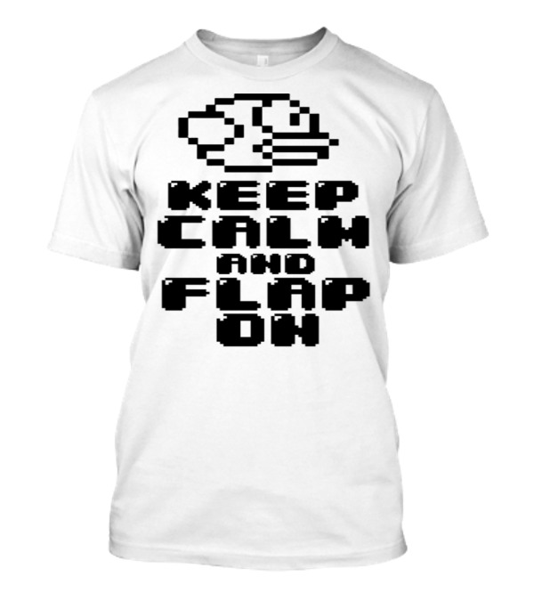 Keep Calm And Flap On Pixel Bird T-Shirt