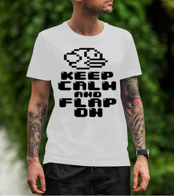 Keep Calm And Flap On Pixel Bird T-Shirt