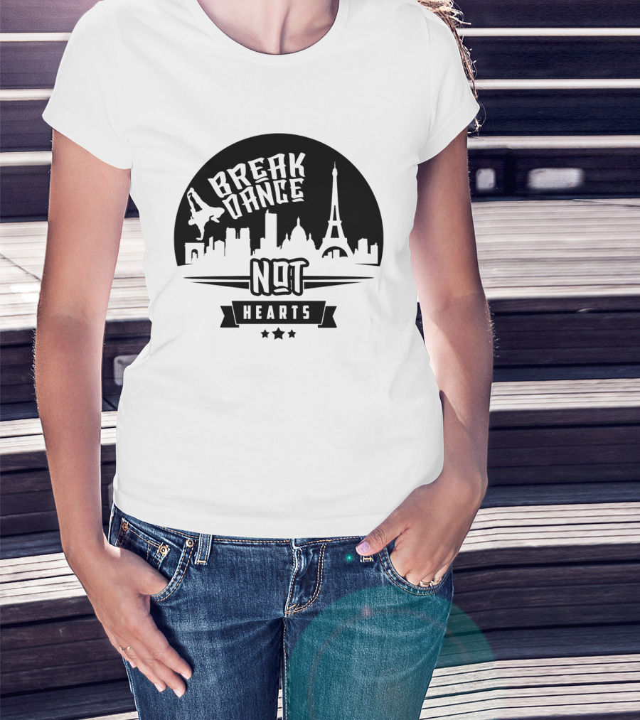 Break Dance Not Hearts Paris Skyline Urban T-Shirt