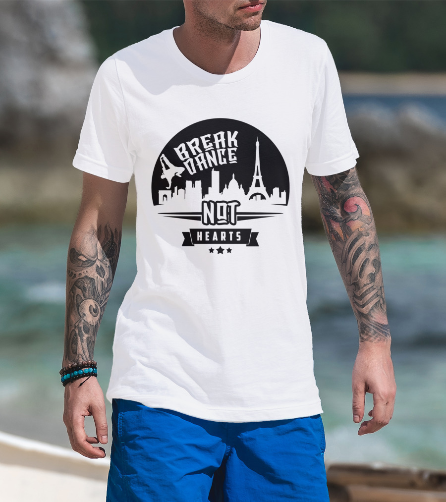 Break Dance Not Hearts Paris Skyline Urban T-Shirt
