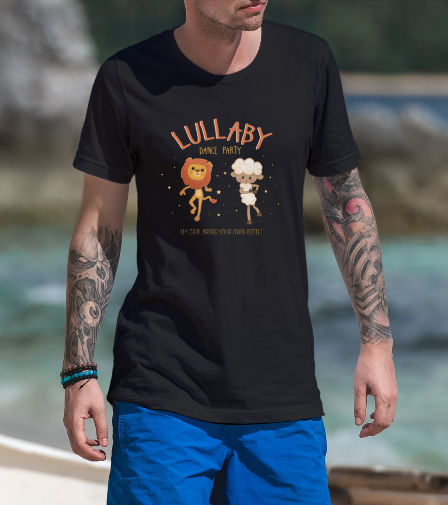 Lullaby Dance Party My Crib Bring Your Own Bottle Lion And Sheep T-Shirt