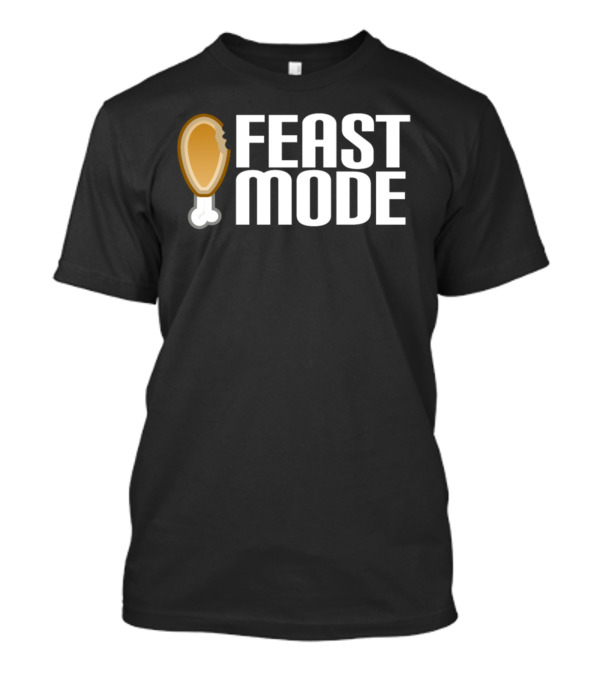 Feast Mode Drumstick Bite T-Shirt