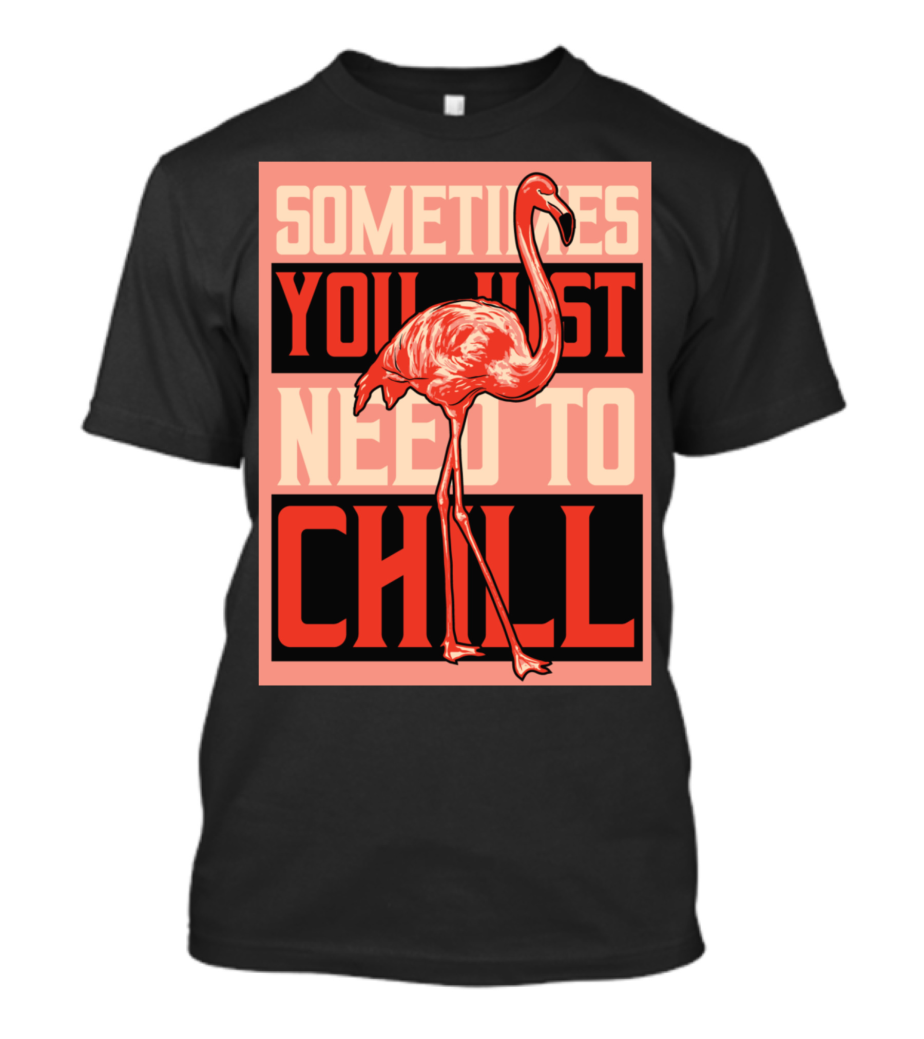 Sometimes You Just Need To Chill Flamingo T-Shirt
