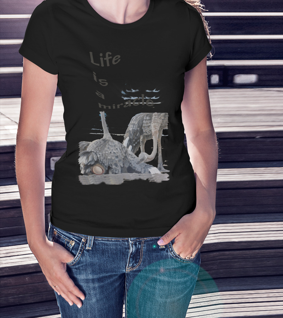 Life Is A Miracle With Ostrich Parent Expectations T-Shirt