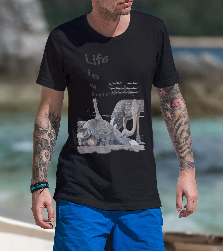 Life Is A Miracle With Ostrich Parent Expectations T-Shirt