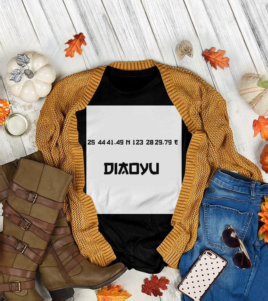 DIAOYU 25 44 41.49 N 123 28 29.79 E Coordinates T-Shirt