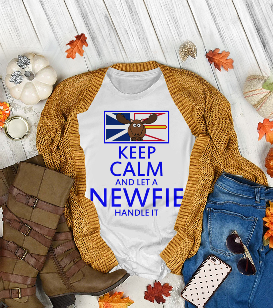 KEEP CALM AND LET A NEWFIE HANDLE IT MOOSE WITH FLAG BACKGROUND T-Shirt