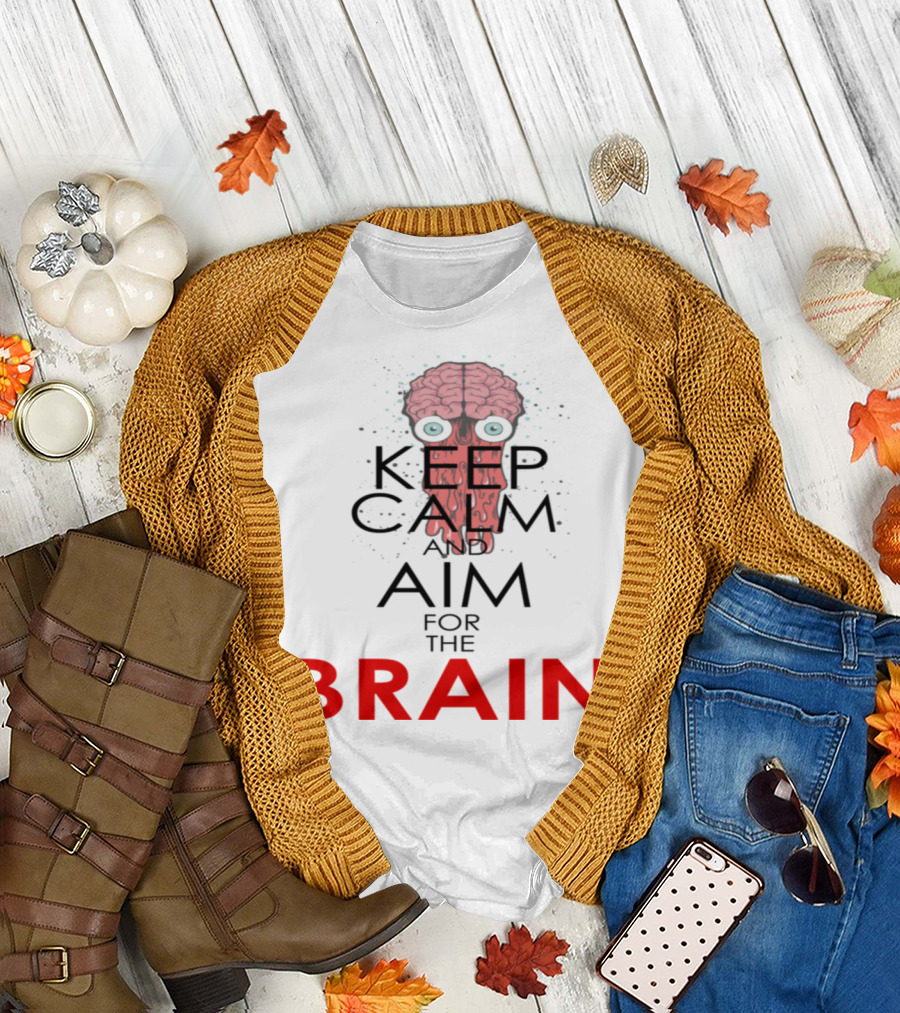 Keep Calm and Aim for the Brain Zombie Parody Graphic with Brain and Eyes T-Shirt