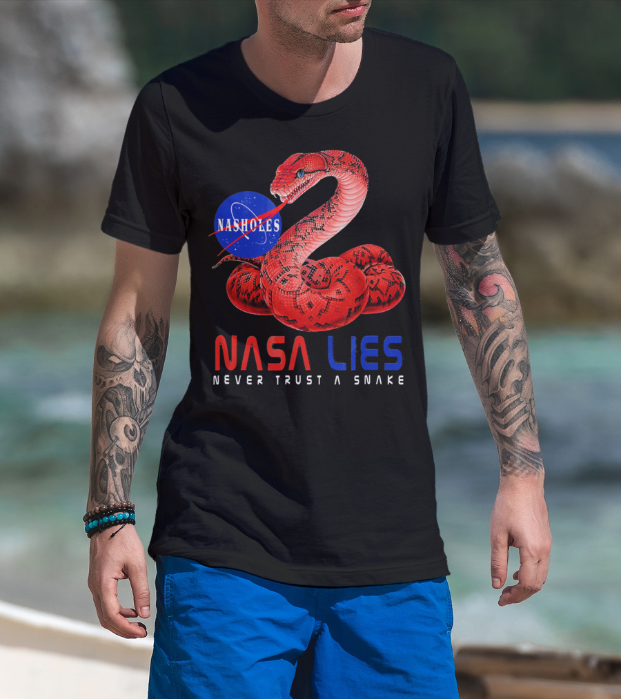 NASA Lies Never Trust A Snake Nasholes T-Shirt