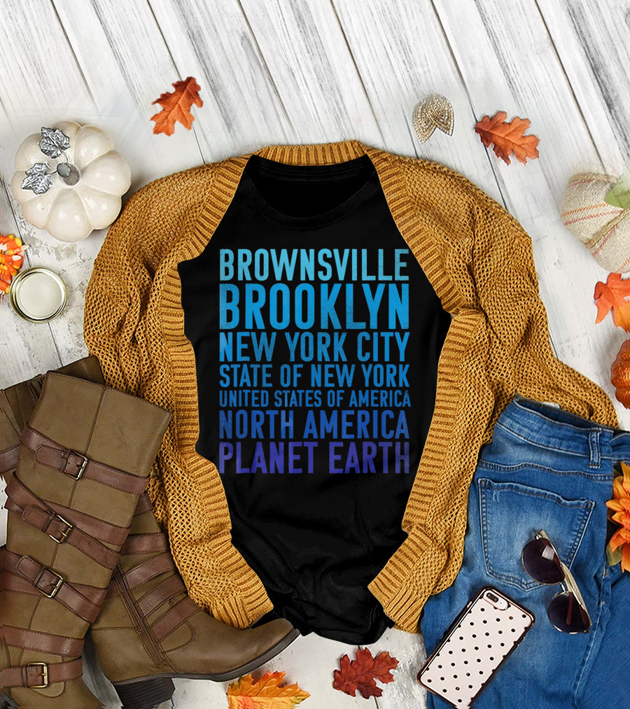 Brownsville Brooklyn New York City State of New York United States of America North America Planet Earth T-Shirt