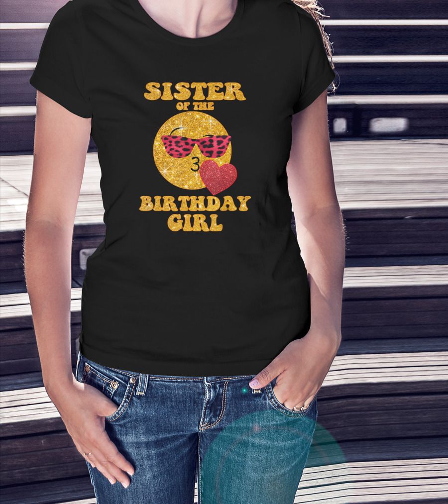 Sister Of The Birthday Girl 3 With Heart And Sunglasses T-Shirt