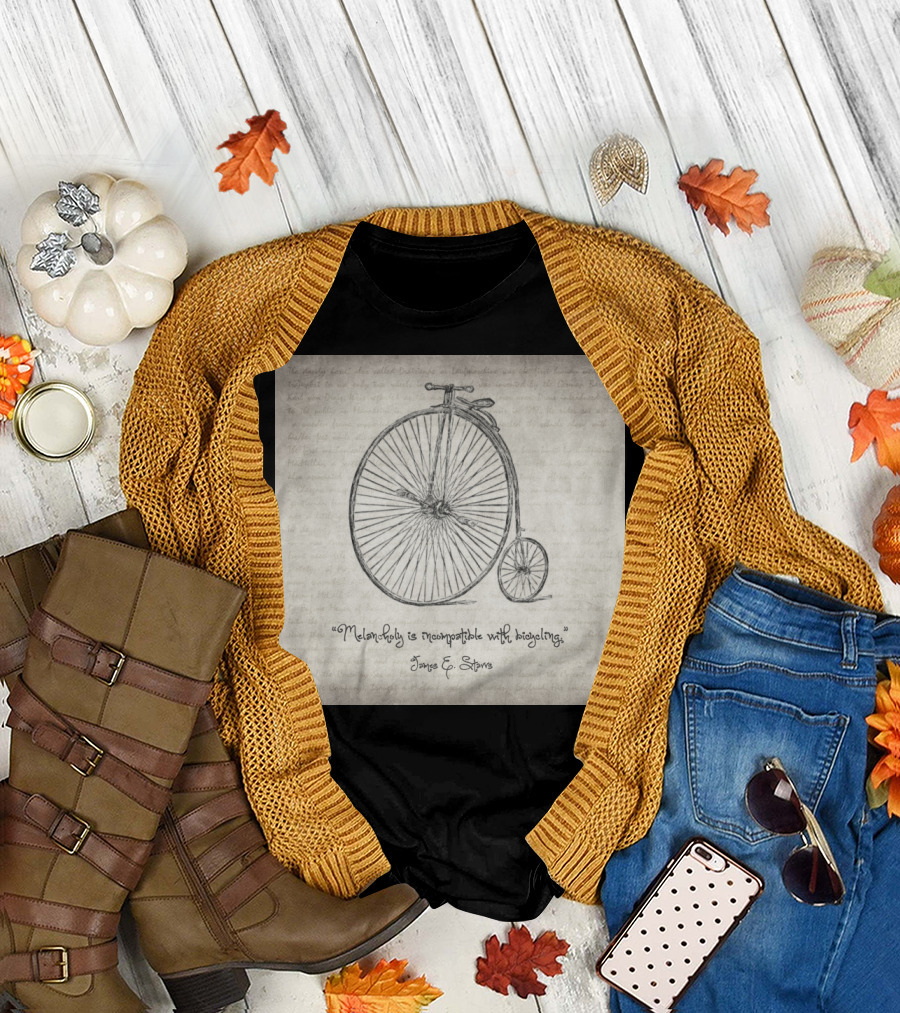 Melancholy Is Incompatible with Bicycling Quote by James E. Starrs with Vintage Penny-Farthing Sketch T-Shirt