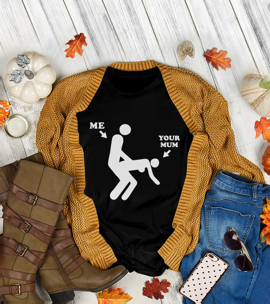 Me And Your Mum Stick Figure Joke Mens Novelty Offensive Humor T-Shirt
