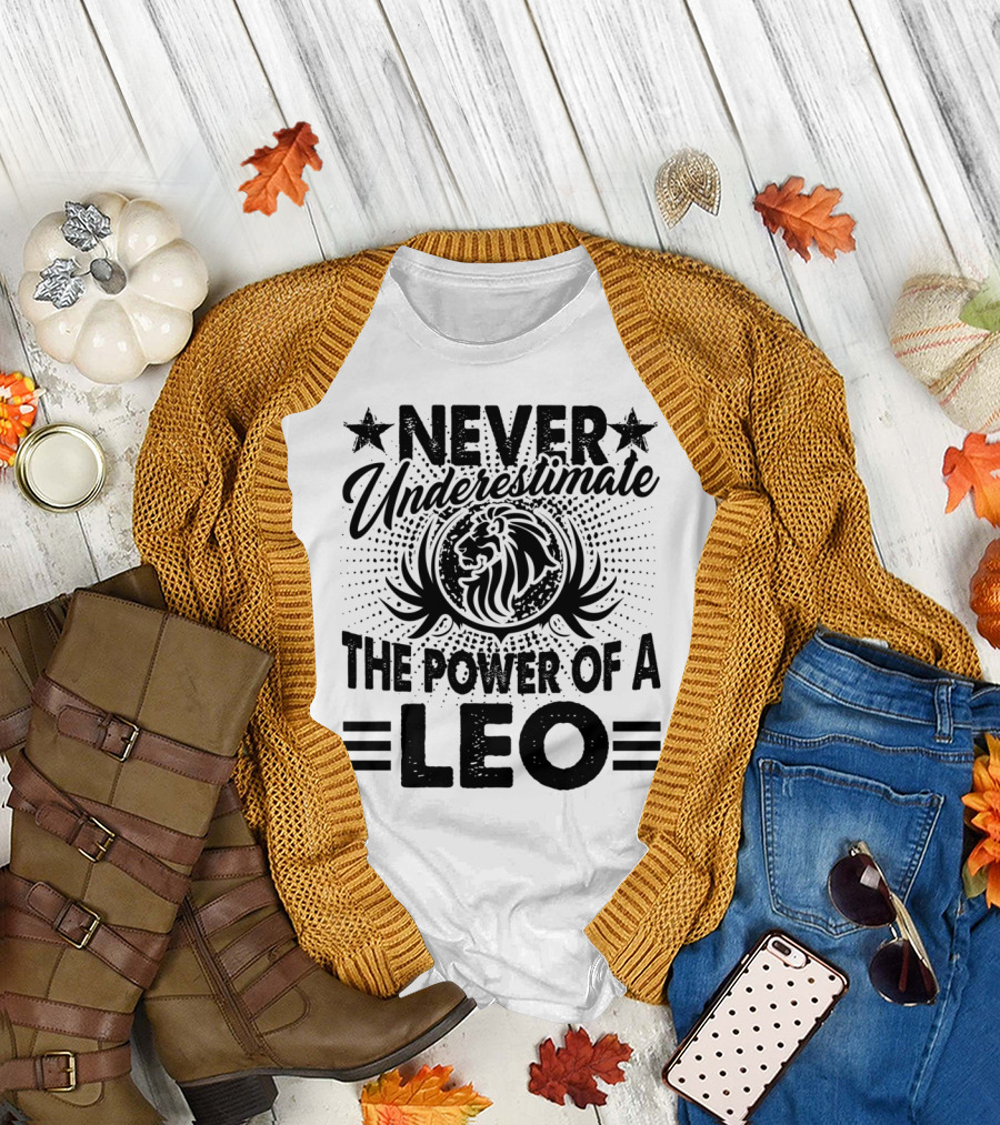 Never Underestimate The Power Of A Leo with Star Accents and Majestic Lion T-Shirt