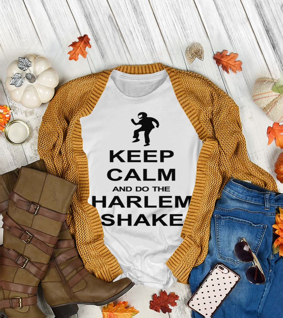 Keep Calm and Do the Harlem Shake Iconic Dance Trend T-Shirt