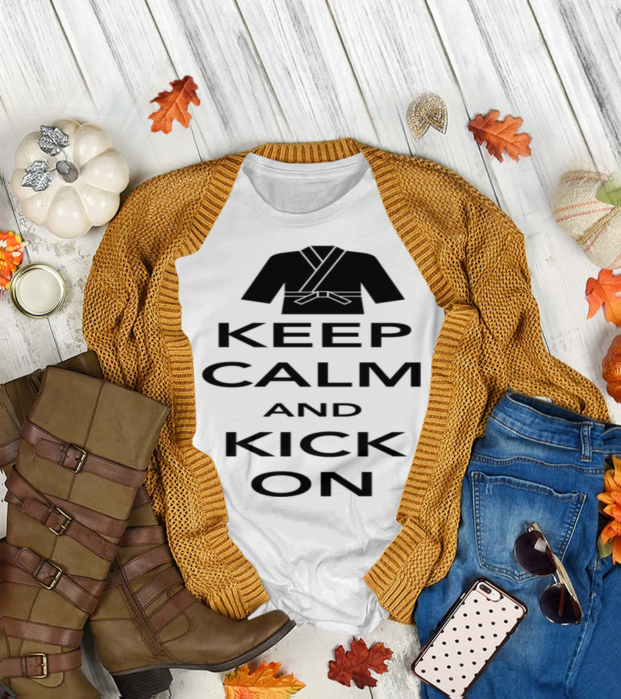 Keep Calm and Kick On Martial Arts Judo Gi T-Shirt
