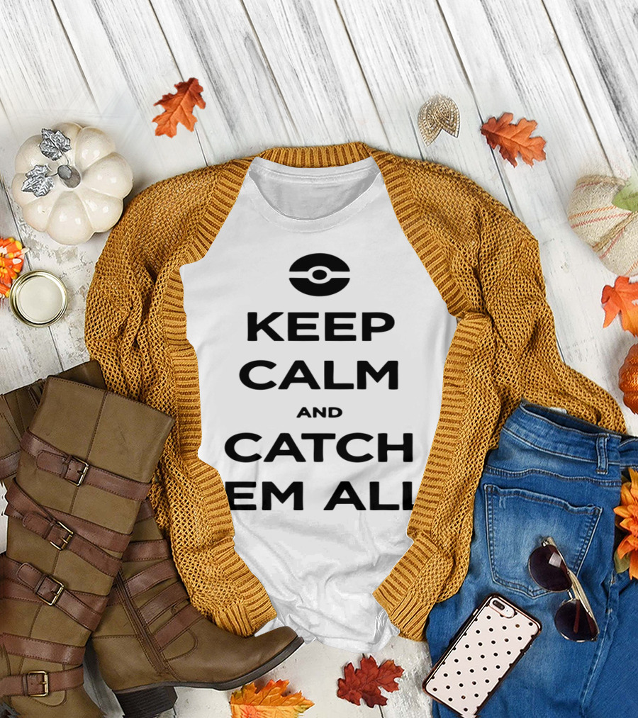 Keep Calm And Catch 'Em All PokEball-themed Inspiration T-Shirt