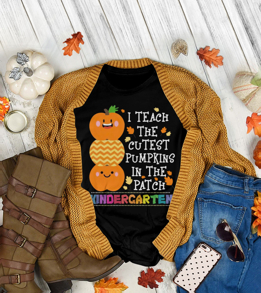 Kindergarten Teacher I Teach The Cutest Pumpkins In The Patch T-Shirt