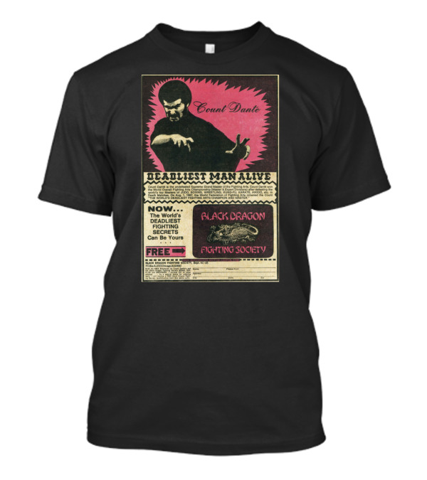 Count Dante Deadliest Man Alive Black Dragon Fighting Society World's Deadliest Fighting Secrets T-Shirt