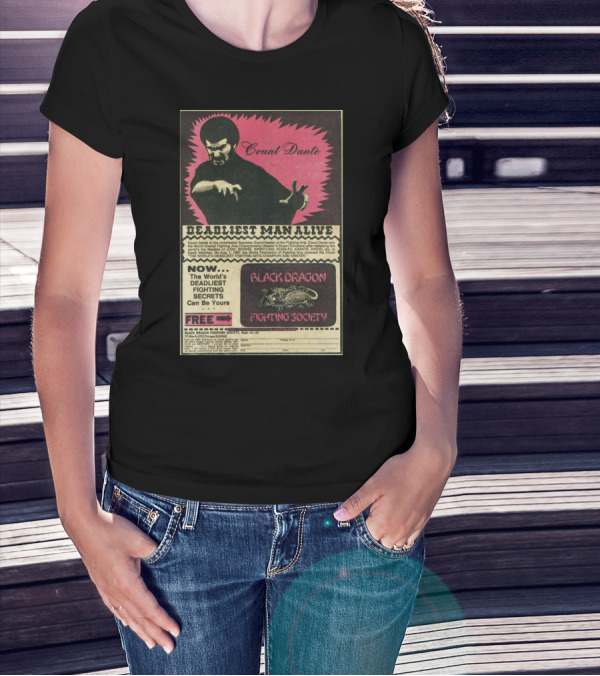 Count Dante Deadliest Man Alive Black Dragon Fighting Society World's Deadliest Fighting Secrets T-Shirt
