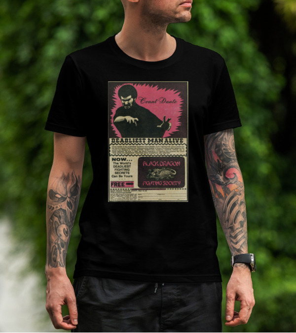 Count Dante Deadliest Man Alive Black Dragon Fighting Society World's Deadliest Fighting Secrets T-Shirt