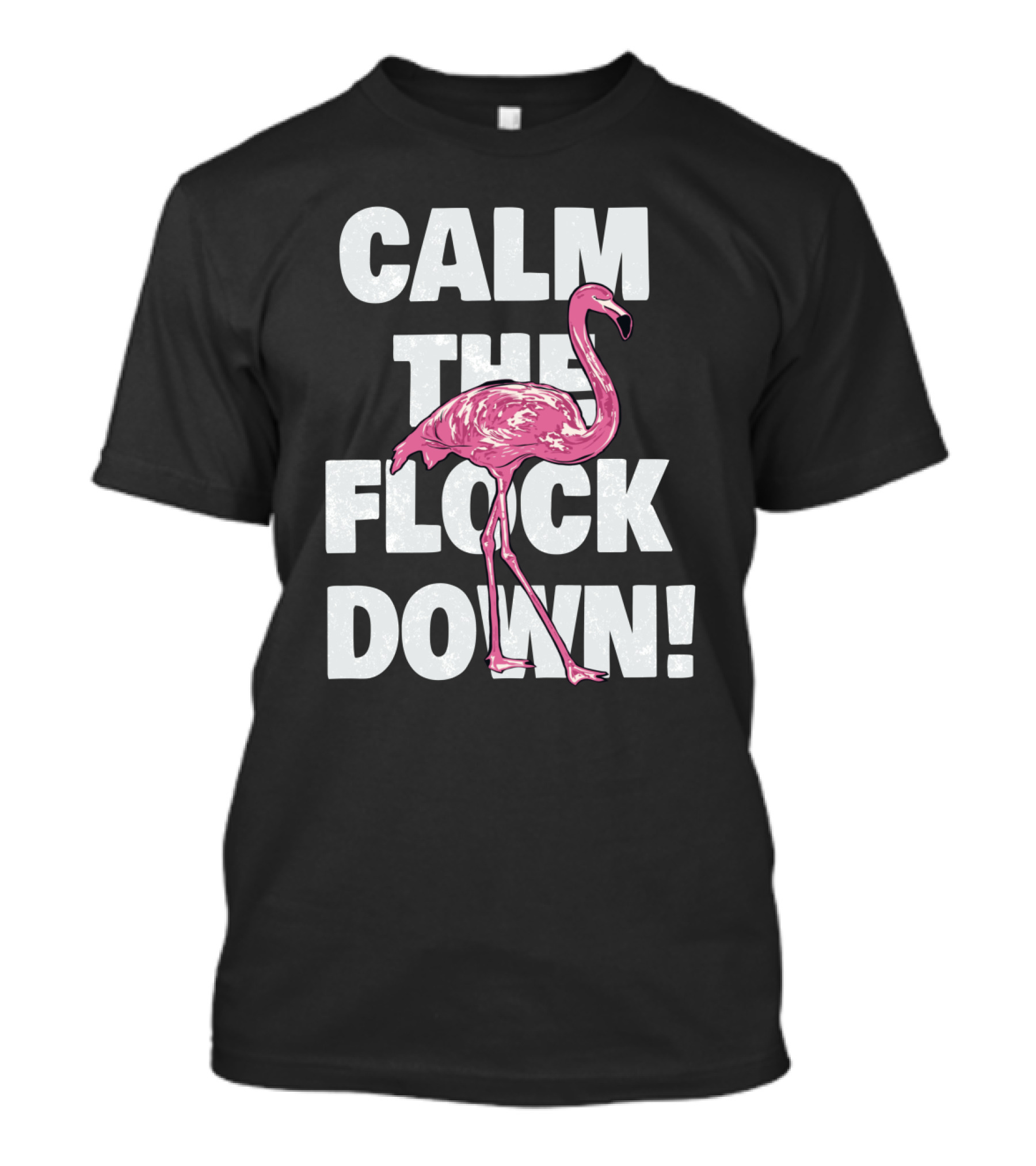 Flamingo Humor Calm The Flock Down T-Shirt