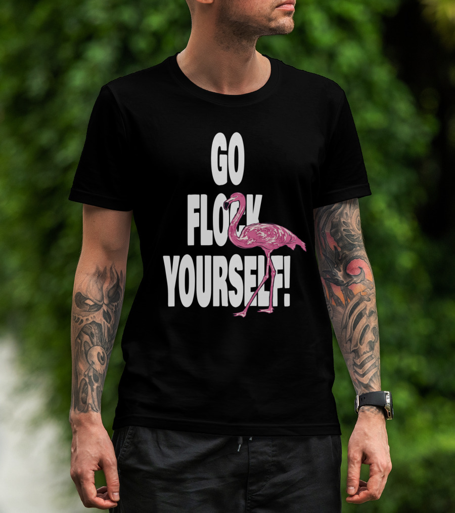 Go Flock Yourself Flamingo Humor T-Shirt