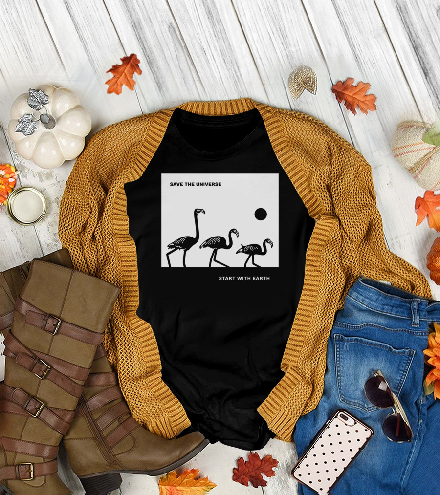 Save the Universe Start with Earth Flamingos and Sun T-Shirt
