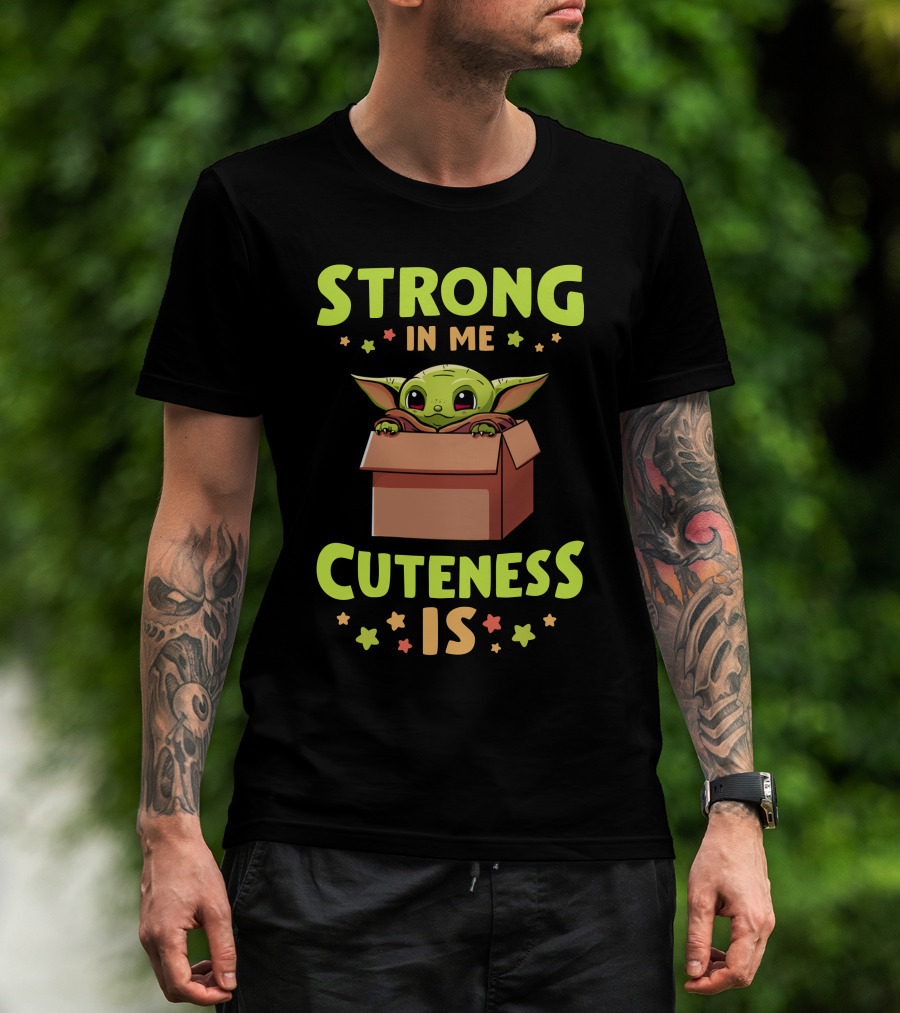 Strong IN ME Cuteness Is T-Shirt