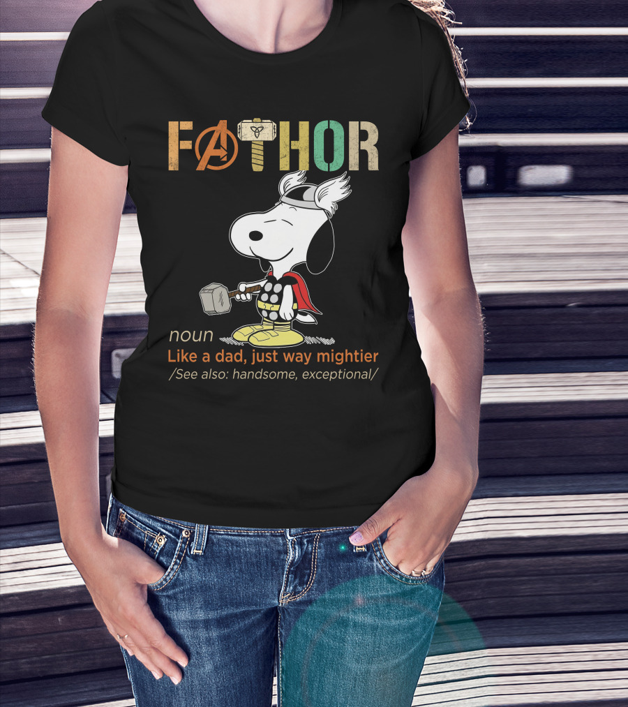 Fåthor Like A Dad Just Way Mightier Snoopy Thor Noun Handsome Exceptional T-Shirt
