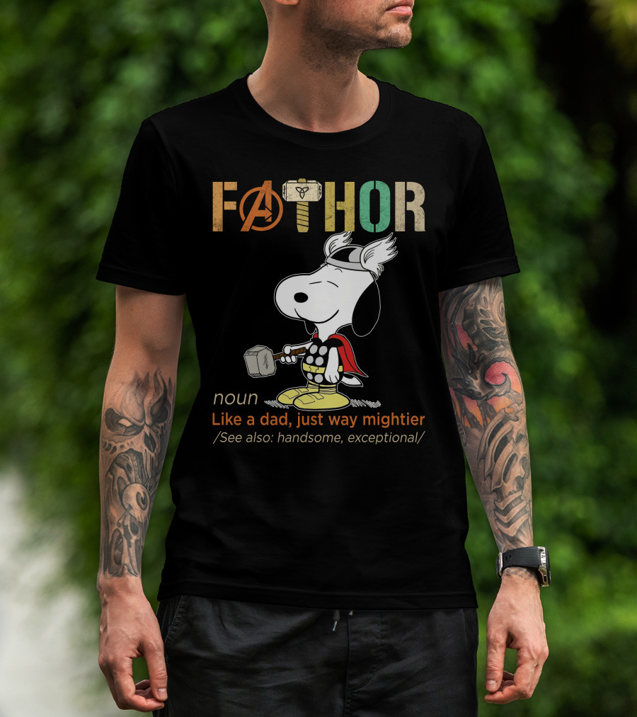 Fåthor Like A Dad Just Way Mightier Snoopy Thor Noun Handsome Exceptional T-Shirt