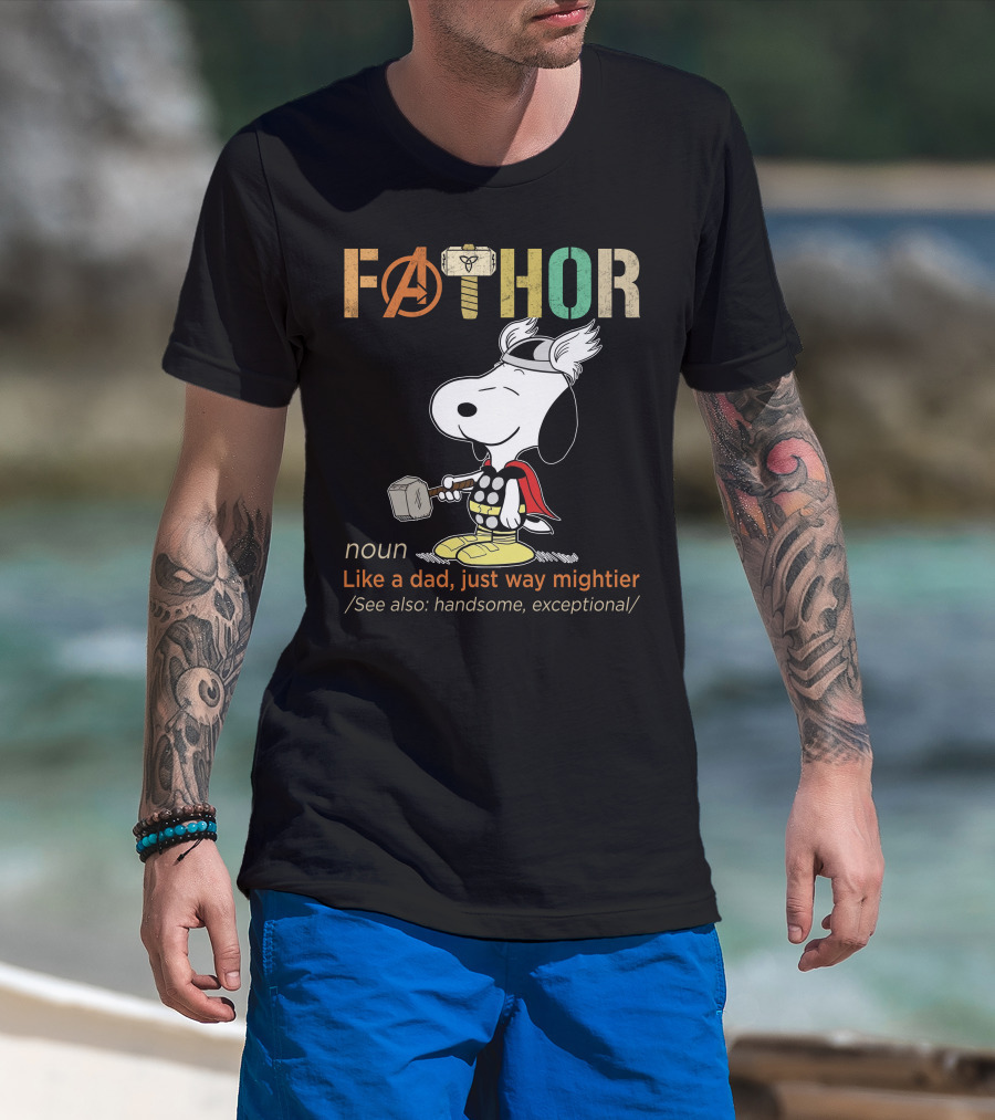 Fåthor Like A Dad Just Way Mightier Snoopy Thor Noun Handsome Exceptional T-Shirt