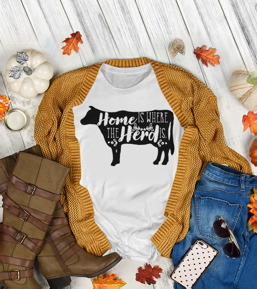 Home Is Where the Herd Is Bovine So Fine T-Shirt