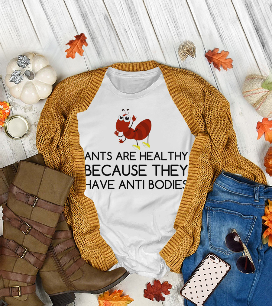 ANTS ARE HEALTHY BECAUSE THEY HAVE ANTI BODIES JOKE CARTOON T-Shirt