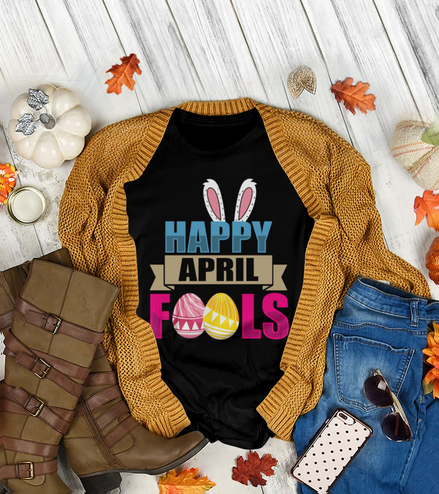 Happy April Fools Easter Bunny Ears with Colorful Easter Eggs T-Shirt