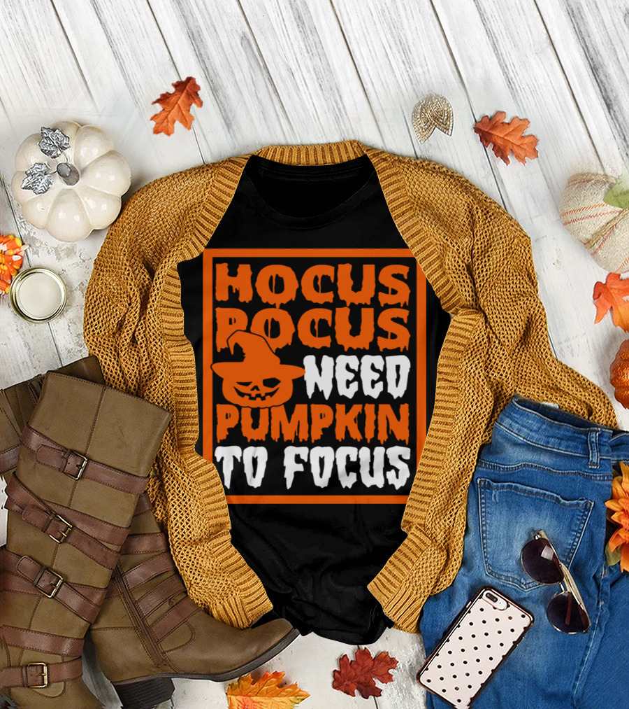 Hocus Pocus Need Pumpkin to Focus Halloween Mashup T-Shirt