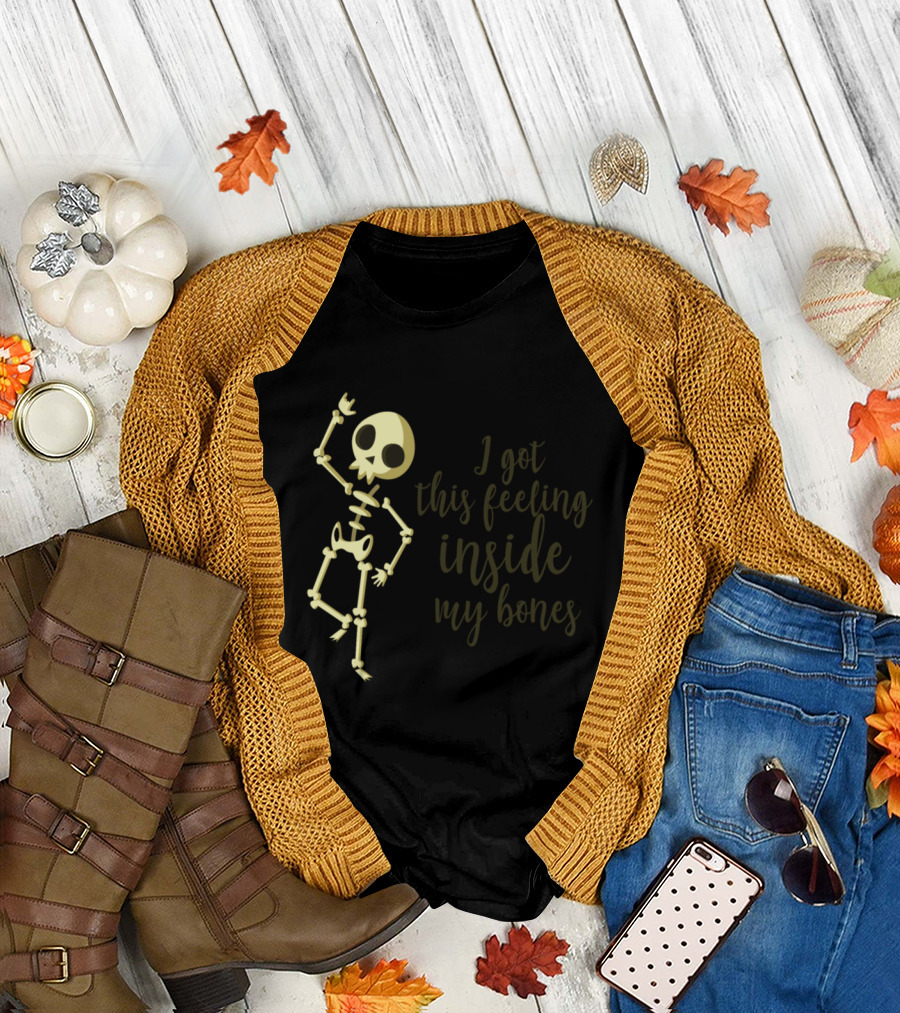 I Got This Feeling Inside My Bones Dancing Skeleton T-Shirt