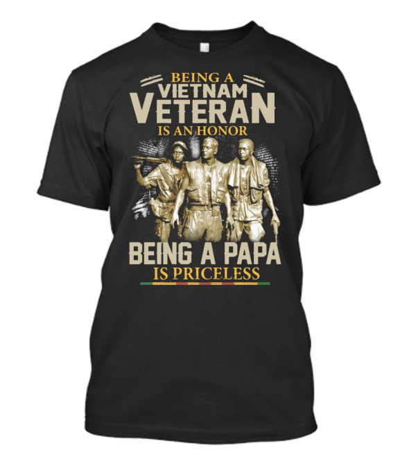 Honoring Vietnam Veteran Papa Statue Tribute Priceless Heroism T-Shirt