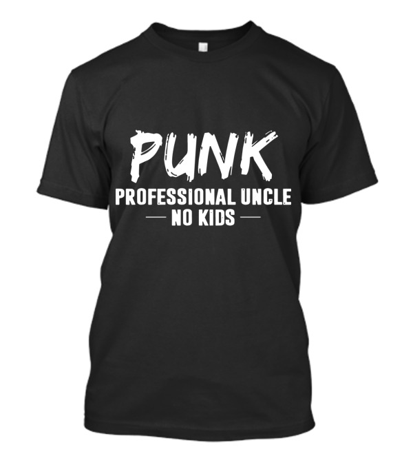 Punk Professional Uncle No Kids T-Shirt