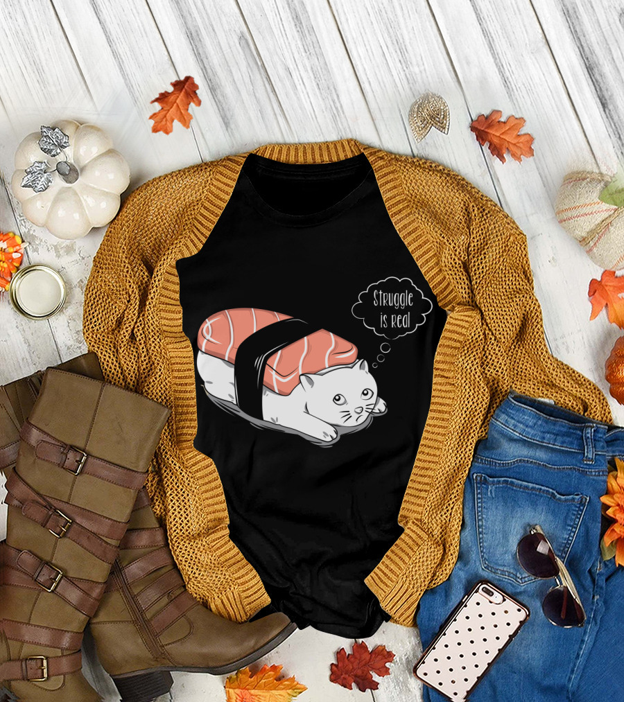 Pushi Cat Struggle is Real Sushi Cat Visual Humor T-Shirt