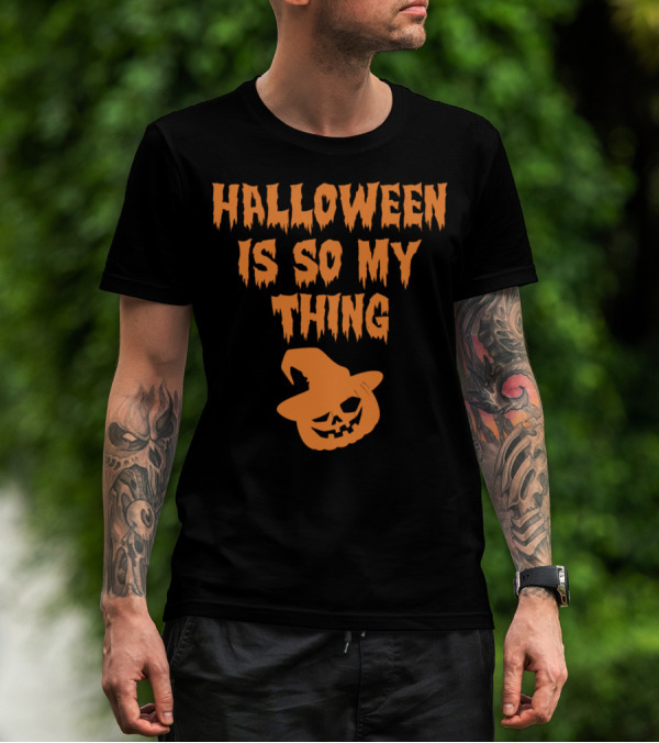 Halloween Is So My Thing Pumpkin With Witch Hat T-Shirt