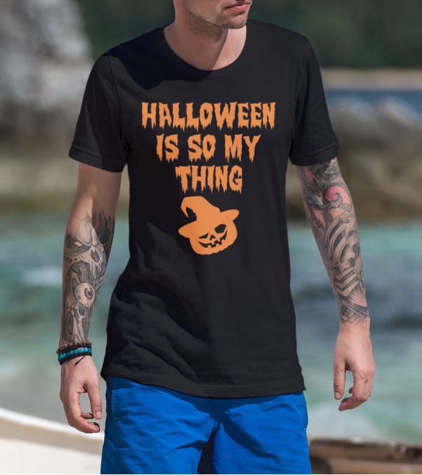 Halloween Is So My Thing Pumpkin With Witch Hat T-Shirt