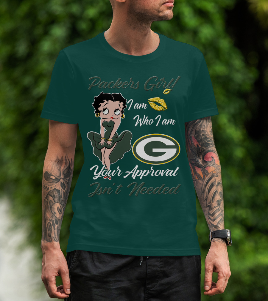 Packers Girl I Am Who I Am Your Approval Isn’t Needed Green Bay Packers T-Shirt