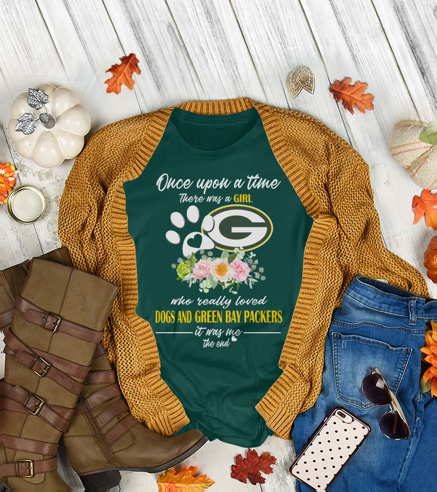 Once Upon A Time There Was A Girl Who Really Loved Dogs And Green Bay Packers It Was Me The End T-Shirt
