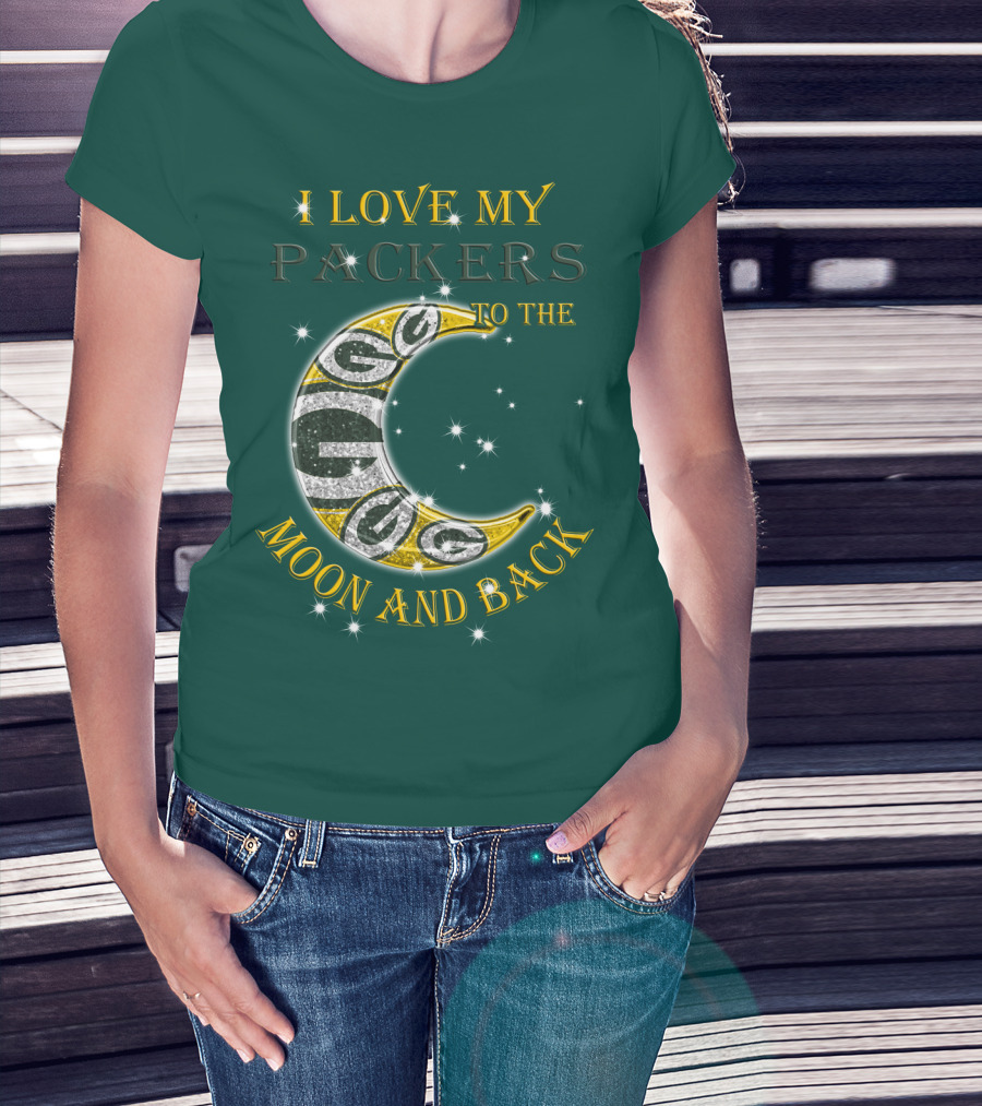 I Love My Green Bay Packers To The Moon And Back T-Shirt