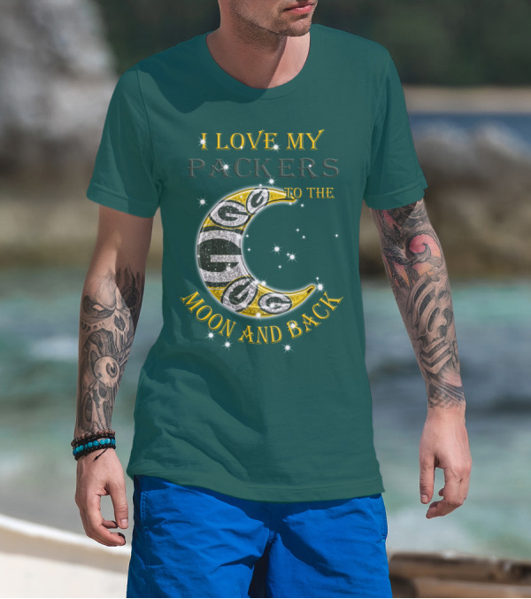 I Love My Green Bay Packers To The Moon And Back T-Shirt