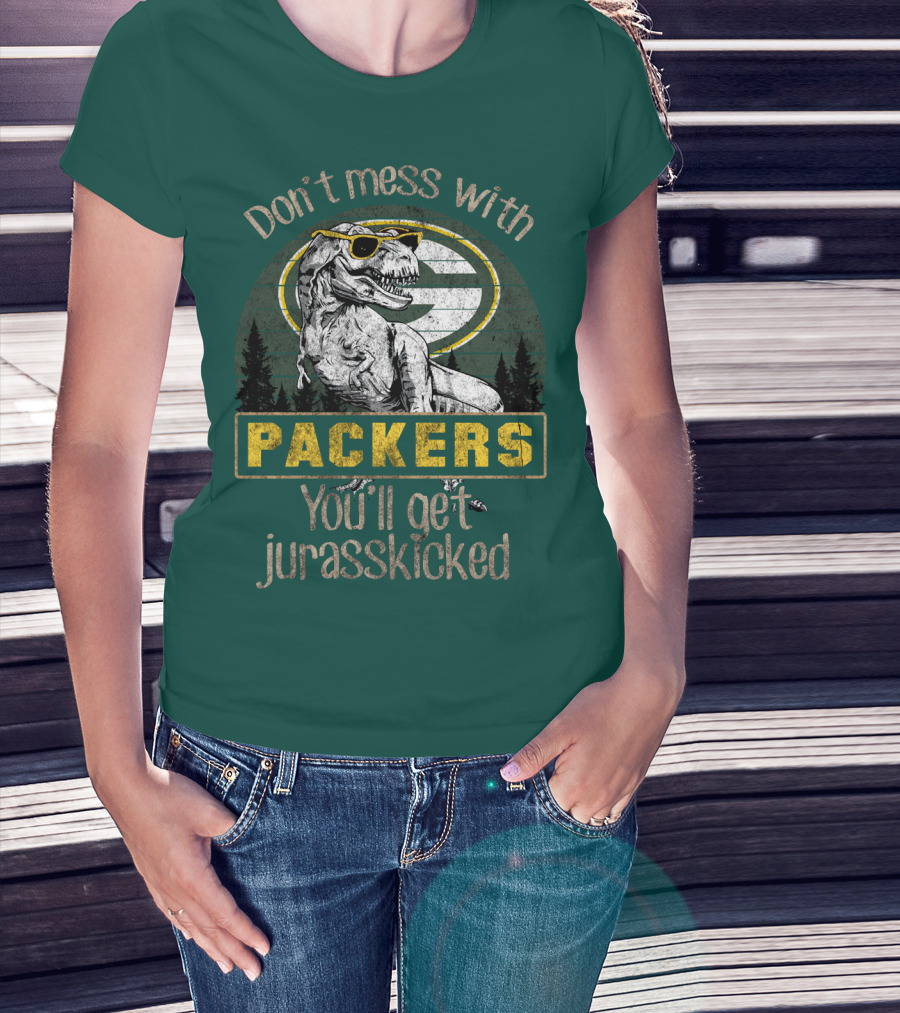 Don't Mess With Packers You'll Get Jurasskicked T-Shirt