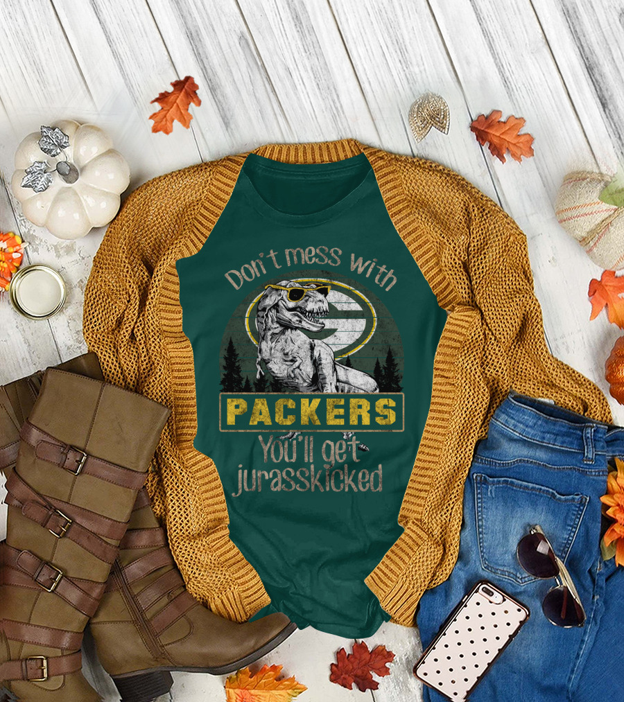 Don't Mess With Packers You'll Get Jurasskicked T-Shirt