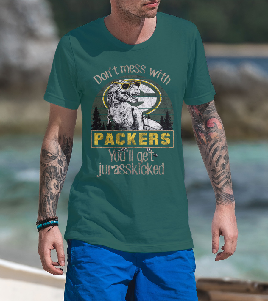 Don't Mess With Packers You'll Get Jurasskicked T-Shirt