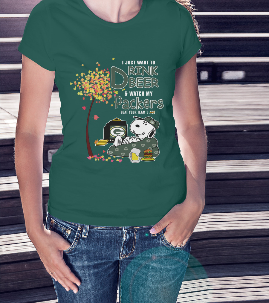 I Just Want To Drink Beer And Watch My Packers Beat Your Team's Ass T-Shirt